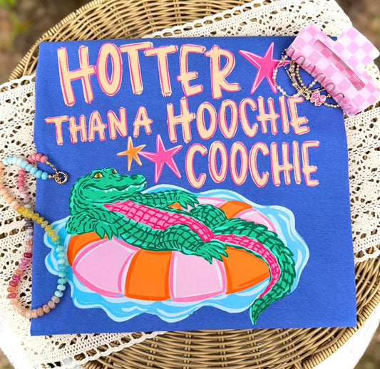 HOTTER THAN A HOOCHIE COOCHIE